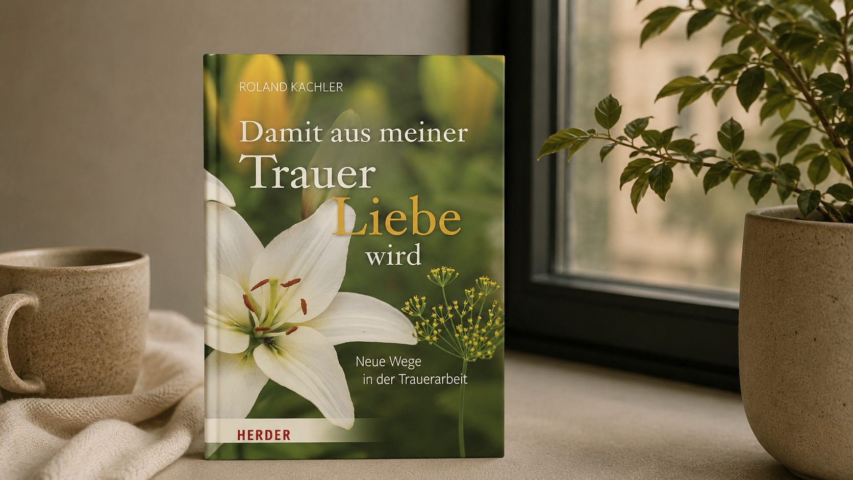 Cover des Buches Damit aus meiner Trauer Liebe wird von Roland Kachler